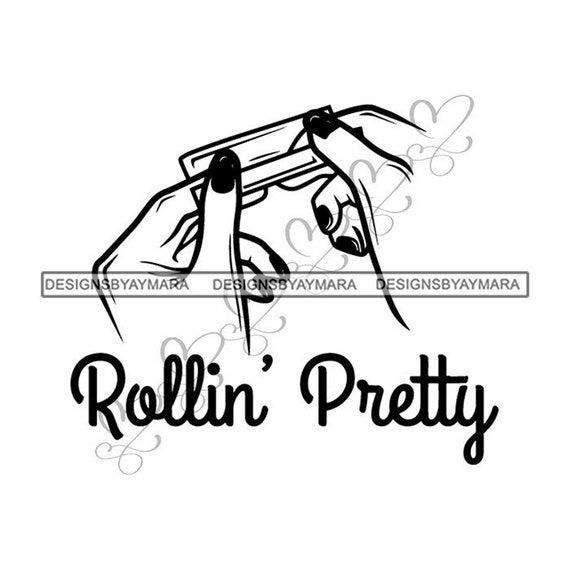 Quote Rolling Pretty Hands Weed Blunt Pot Leaf High Head Grass Etsy