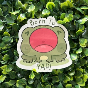 Born To Yap Frog Glossy Vinyl Sticker