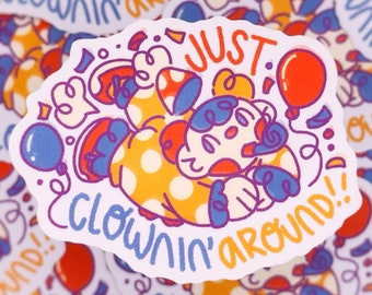 Just Clowning Around! |  Silly Clown Funny Journal Sticker