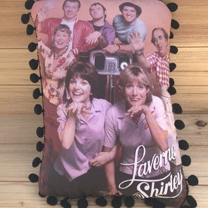 Laverne & Shirley- Handmade Classic TV Art Pillow (with Fluffy Stuffing) Penny Marshal | Cindy Williams