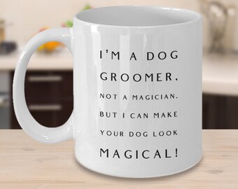 Dog Groomer, Gift for Dog Groomer, Dog Groomer Mug, Dog Groomer Gift, Dog Grooming, Groomer Gift, Funny Dog Groomer, Pet Groomer Gift
