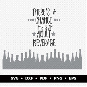 Er is een kans dat dit een volwassen drank silhouet Cricut SVG digitale cut bestand clip art Vector, svg, dxf, pdf, png, eps