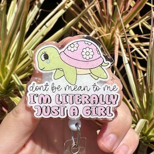 I&#39;m literally just a girl badge reel | Don&#39;t be mean, I&#39;m literally just a girl badge reel | Funny badge reel | Nurse badge reel