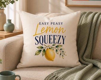 Easy Peasy Lemon Squeezy Cushion, Funny Lemon Pillow, Kitchen Decor, Citrus Home Decor, Farmhouse Gift, Summer Accent