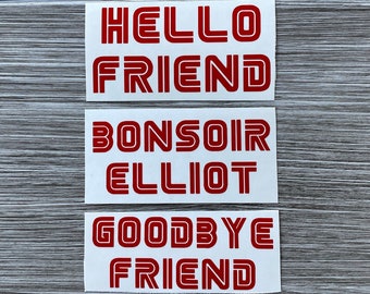 Mr. Robot Hello Friend / Goodbye Friend / Bonsoir Elliot Decal