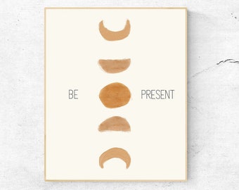 Be Present Quote Moon Phases Wall Art - Digital Download - Mindfulness Print | Yoga Poster | Celestial Moon Phases Print | Be Present Sign