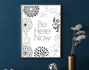 Be Here Now Print Mindfulness Poster Motivational Poster Positive Energy Sign Mindfulness Wall Art