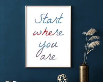 Printable Wall Art Quotes Start Where You Are Poster Mindfulness Inspirational Print Mindful Poster