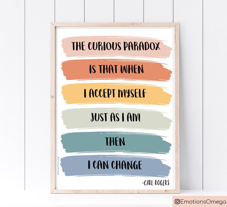 May include: A motivational quote by Carl Rogers, "The curious paradox is that when I accept myself just as I am, then I can change." The quote is displayed on a white background with colorful brushstrokes.