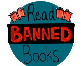 May include: A teal blue circle sticker with the text "Read Banned Books" in black and red lettering. Two red open books are on either side of the text "Read".