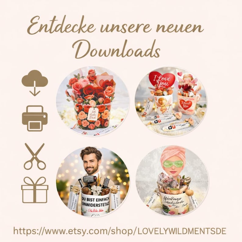 K&ouml;nnte beinhalten: Werbebild mit dem Text "Entdecke unsere neuen Downloads" und einer Etsy-Shop-URL. Das Bild zeigt vier kreisf&ouml;rmige Produktdarstellungen mit Blumen, Pralinen und Geschenkartikeln. Jede Darstellung hat ein einzigartiges Design.
