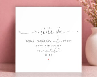 I Still Do Anniversary Card for Wife - Wife Wedding Anniversary Card - Romantic Anniversary Card - Luxury Anniversary Card For Wife -