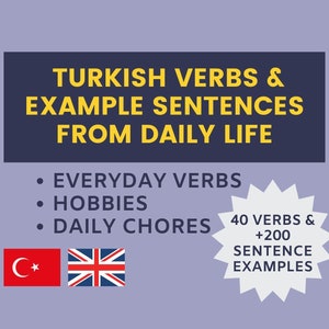 May include: A blue and yellow graphic with the text "TURKISH VERBS & EXAMPLE SENTENCES FROM DAILY LIFE" and a list of topics: "EVERYDAY VERBS", "HOBBIES", "DAILY CHORES". A white starburst graphic with the text "40 VERBS & +200 SENTENCE EXAMPLES" is in the lower right corner. The Turkish and British flags are in the lower left corner.
