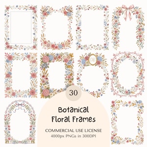 May include: A collection of 30 botanical floral frames featuring various rectangular, oval, and arched shapes decorated with watercolor-style flowers, leaves, and ribbons. The text reads 30 Botanical Floral Frames, COMMERCIAL USE LICENSE, 4000px PNGs in 300DPI.
