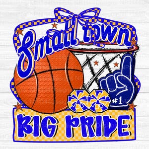 Small Town Big Pride PNG, Royal Blue and Gold Team Spirit, Coquette Basketball png, Basketball Sublimation, Ready to Print, Instant Download