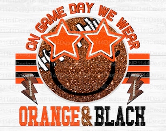 Preppy Football PNG: On Game Day We Wear Orange & Black, Football Smiley (Digital Download)