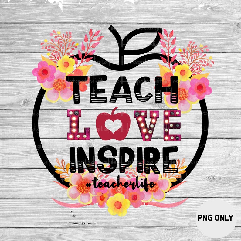 Download Teach Love Inspire PNG Teacher sublimation designs ...