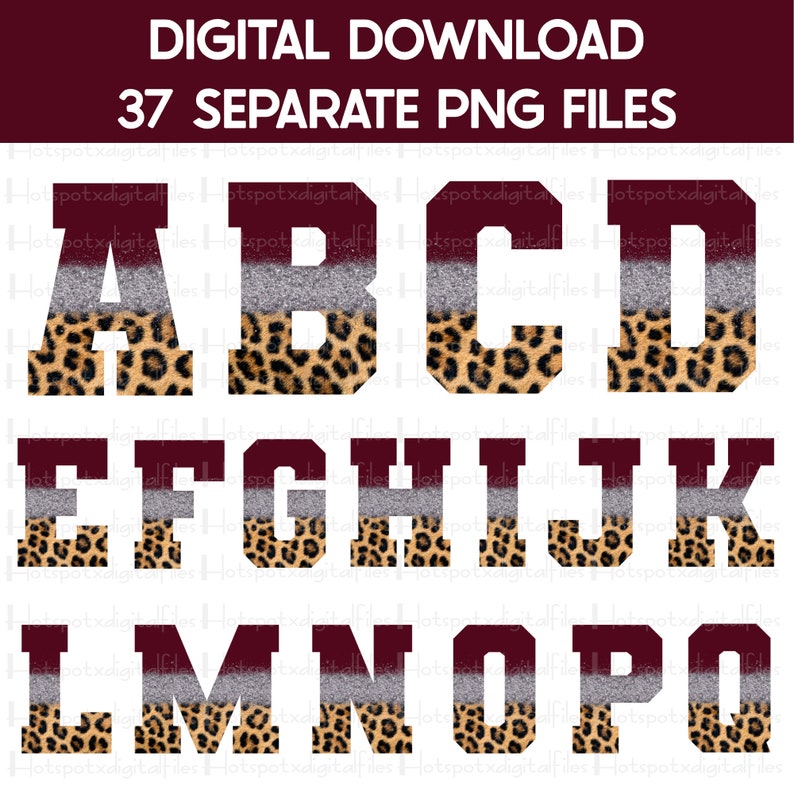 May include: 37 separate PNG files of leopard print letters with a burgundy, gray, and white background. The letters are in a bold, block font style.  DIGITAL DOWNLOAD is written in all caps at the top of the image.