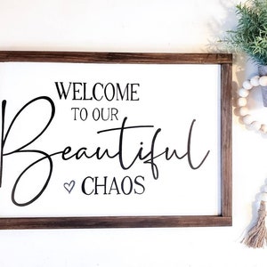 Welcome to Our Beautiful Chaos Wood Sign | Home Decor | Entryway Sign | Kitchen Wall Decor