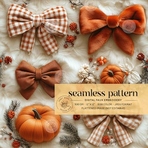 May include: A digital embroidery pattern featuring a seamless design of orange pumpkins, gingham bows, and faux fur bows. The pattern is 12 inches by 12 inches and is 300 DPI. The image is flattened and not editable.