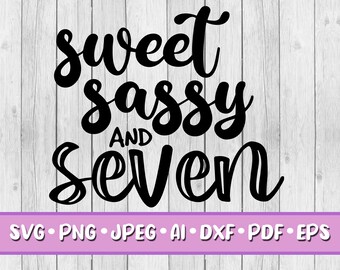 Free Free 249 Sweet Sassy And Seven Svg Free SVG PNG EPS DXF File