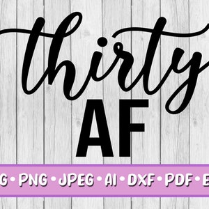 30 AF SVG、デジタル ダウンロード、SVG、Jpeg、Png、Dxf、Eps、Ai、PDF、30、30 歳、30 歳の誕生日、30 歳、誕生日パーティー