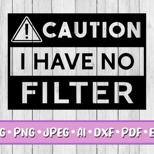 Precaución No tengo filtro SVG, Descarga digital, Svg, Jpeg, Png, Dxf, Eps, Ai, PDF, Archivos Cricut, Precaución, Signo, Señalización, Sin filtro