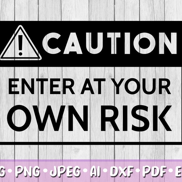 Caution Enter at Your Own Risk Etsy