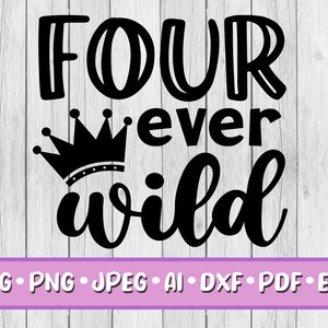 フォーエバーワイルド SVG、デジタルダウンロード、SVG、Jpeg、Png、Dxf、Eps、Ai、PDF、4歳、4歳の誕生日、4、ワイルド、永遠、誕生日パーティー