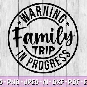 May include: Black and white circular design with the text "Warning Family Trip in Progress" in a vintage style font.