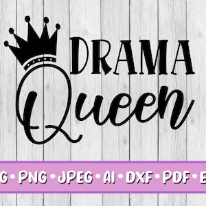 May include: Black "Drama Queen" text with a crown graphic. The design is on a light gray wood-grain background. Below the text is a purple banner with file type abbreviations: SVG, PNG, JPEG, AI, DXF, PDF, and EPS.