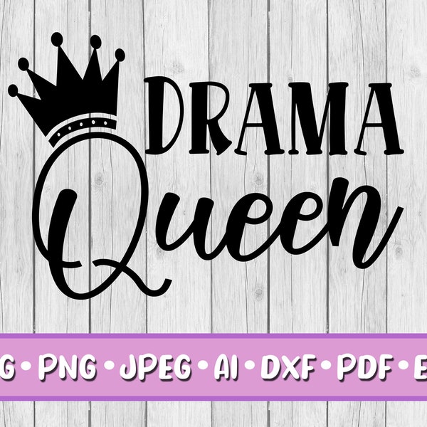 Drama Queen SVG, Digital Download, Svg, Jpeg, Png, Dxf, Eps, Ai, PDF, Crown, Heart, Drama, Dramatic