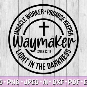 May include: Black and white graphic design with the words "Waymaker" and "Light in the Darkness" inside a circular frame. The text is accompanied by a cross and the Bible verse Isaiah 42:16. The bottom of the image includes file type options.