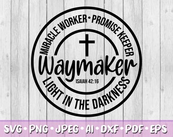 Waymaker SVG, Digital Download, Svg, Jpeg, Png, Dxf, Eps, Ai, Scripture SVG, BIble SVG, Miracle Worker, Promise Keeper, Round, Circle Logo