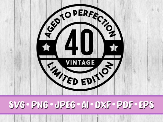 40th Birthday SVG Digital Download Svg Jpeg Png Dxf Eps | Etsy