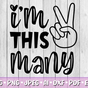 I'm This Many SVG, Digital Download, Svg, Png, Jpeg, Dxf, Eps, Ai, PDF, Two, Party, Printable, 2nd Birthday, Second Birthday, Peace Sign