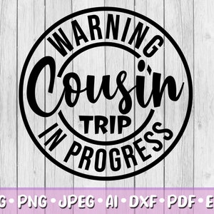 May include: Black and white circular design with the text "Warning Cousin Trip in Progress".