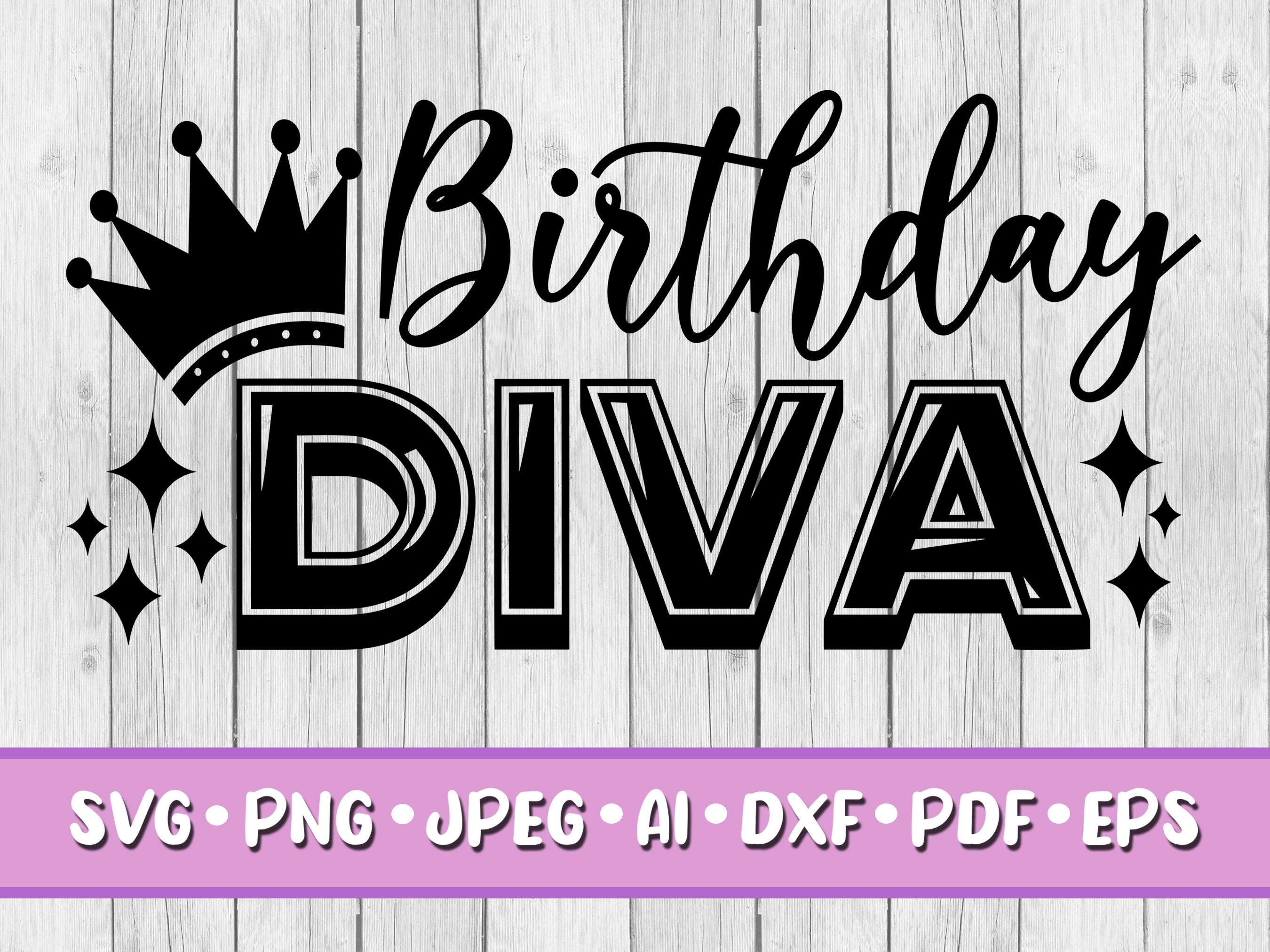 Birthday Diva SVG Digital Download Svg Jpeg Png Dxf Eps Etsy Australia