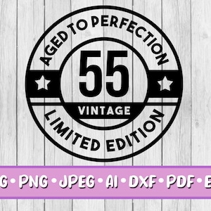 May include: A black and white circular design with the text "Aged to Perfection" and "Limited Edition" around the outside. The number "55" is in the centre with the word "Vintage" below it. Two stars are on either side of the number.