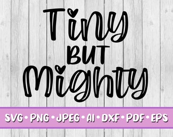 printable vector clip art Tiny But Mighty SVG Cut File New born Baby Cute Baby SVG Shirt Print instant download commercial use