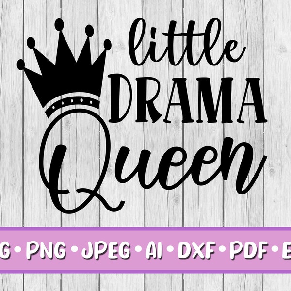 Little Drama Queen SVG, Digital Download, Svg, Jpeg, Png, Dxf, Eps, Ai, PDF, Crown, Heart, Drama, Dramatic