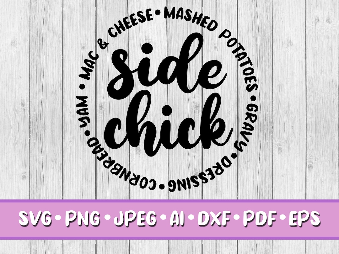 Side Chick SVG, Digital Download, Svg, Jpeg, Png, Dxf, Eps, Ai, PDF