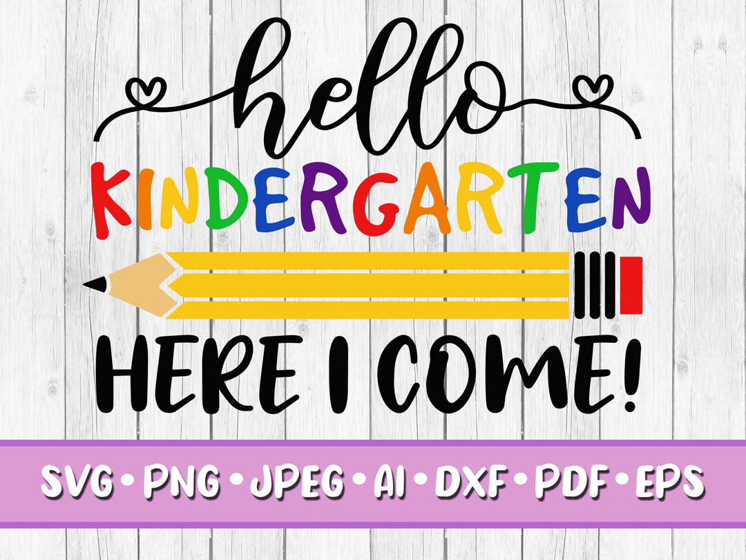 Hello Kindergarten SVG, Digital Download, Svg, Jpeg, Png, Dxf, Eps, Ai