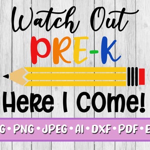 Watch Out Pre-K SVG, Digital Download, Svg, Jpeg, Png, Dxf, Eps, Ai, Back to School, First Day of School, Here I Come, Rainbow,Pencil