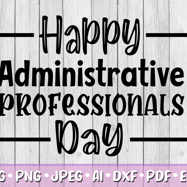 Happy Administrative Professionals Day SVG, Digital Download, Svg, Jpeg, Png, Dxf, Eps, Ai, Administrative Professionals Day, Admin