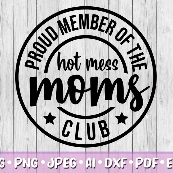 Trots lid van de Hot Mess Mums Club SVG, digitale download, Svg, Jpeg, Png, Dxf, Eps, Ai, mama, moeder, mummie, rond, cirkellogo