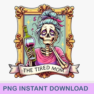 La maman fatiguée PNG, Téléchargement numérique, Sublimation, T-shirt, Sweat à capuche, Mug, Tumbler, Cadeau, Drôle, Maman, Vin, Fête des Mères, Carte de vie de maman