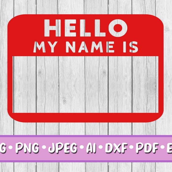 Bonjour mon nom est SVG, Téléchargement numérique, Svg, Png, Jpeg, Dxf, Eps, Ai, PDF, Hello Tag, Signe de nom, Mon nom, Badge, Police