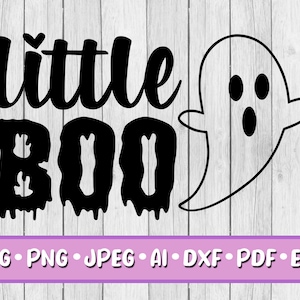 Little Boo SVG, Digital Download, Svg, Jpeg, Png, Dxf, Eps, Ai, PDF, Halloween, Halloween Party, Ghost, Little, Baby, Toddler, Child