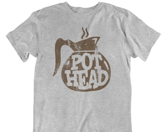 Pot Head, Graphic Tees, Funny Shirts, Mens Tshirt, Graphic Tshirts, Tshirt Gifts, Tshirts, Novelty Tshirts, Mens Tshirt Gifts, Coffee Tshirt